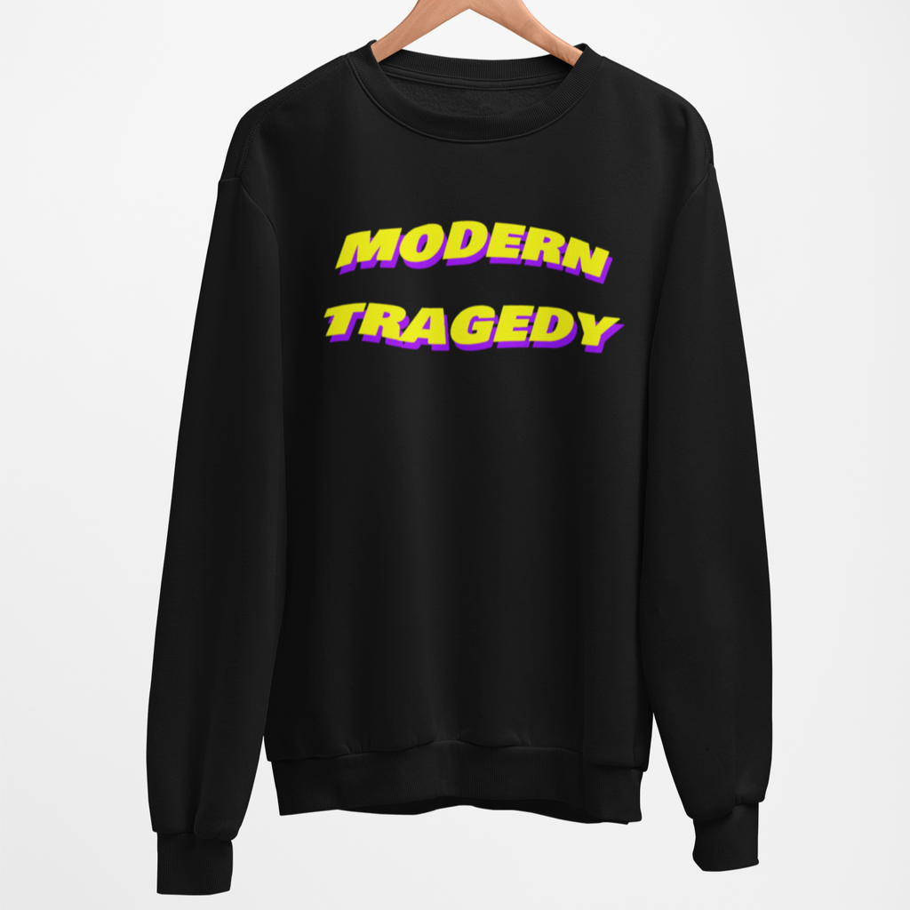 Modern Tragedy Sweatshirt